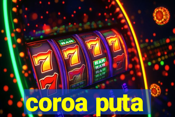 coroa puta